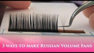 3 different ways to create a Russian Volume Fan (eyelash extensions)