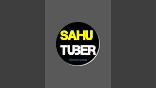 SAHU Tuber is live