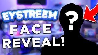 EYSTREEM FACE REVEAL!