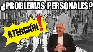 ¿PROBLEMAS PERSONALES? ¡ATENCIÓN!