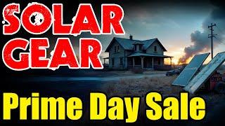 MUST WATCH – Prime Day SOLAR Sale – Prepare for GRID-DOWN