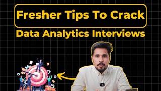 Fresher Tips To Crack Data Analytics Interviews [ 2025 ]