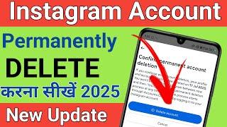 Instagram Account Delete Kaise Kare Permanently 2025 | How To Delete Instagram Account Permanently