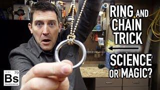 Ring and Chain Magic Trick -  Science or Magic?