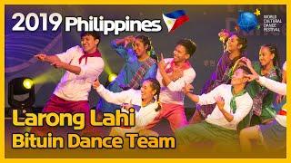 The Philippines | Larong Lahi | Bituin Dance Team | 라롱 라히 | 필리핀 [2019 World Cultural Dance Festival]