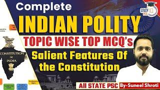 Complete Indian Polity Topic Wise MCQs for All STATE PSC Exams | Salient Features of Constitution