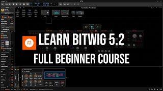 Bitwig Studio 5.2  |   The Complete Beginners Guide [ Full Course ]