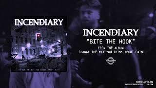 Incendiary - Bite The Hook