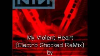 Nine Inch Nails - My Violent Heart (TweakerRay ReMix)