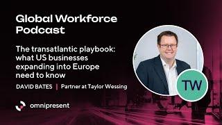 The transatlantic playbook: What US businesses expanding into Europe need to know with David Bates