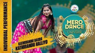 KATHMANDU BASDA KATHMANDU HALLIYO || PRINKYA RAI || INDIVIDUAL PERFORMANCE|| MERO DANCE UNIVERSE