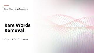 21 Rare words removal | Text Preprocessing and Mining for NLP | KGP Talkie