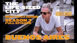 The Life-Sized City - S03 - Buenos Aires - Full Episode