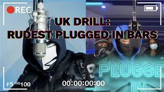 UK DRILL: RUDEST PLUGGED IN BARS