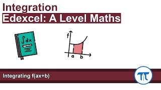 A Level Maths | Pure - Year 2 | Integrating f(ax+b)