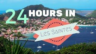 24 Hours in Les Saintes