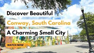 Discover The Charming Small City Of Conway, South Carolina