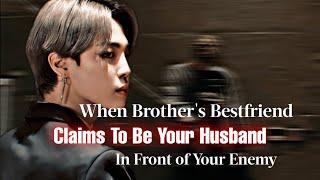 When Brother's Best Friend Claims To Be Your Husband In Front Of Your Enemy | PJM ff | Jimin Oneshot