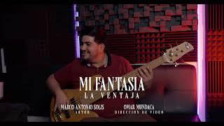 La Ventaja - Mi Fantasía