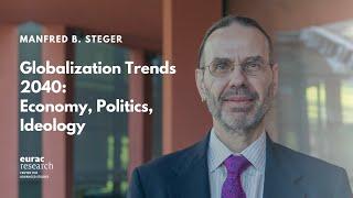 Globalization Trends 2040: Economy, Politics, Ideology - Manfred B. Steger