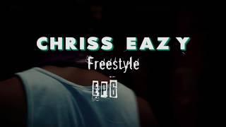 Chriss Eazy - FREESTYLE Ep 6 (Official Video) 2020
