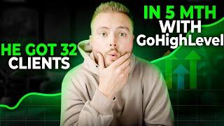 He Got 32 Clients In 5 Months With GoHighLevel! (Website + SaaS)