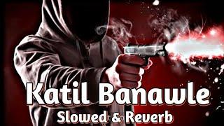 #lofi  | कातिल | #Amit Star Gorakhpuri बेवफाई गाना | Kaatil (Slowed & Reverb) Bhojpuri Sad Song