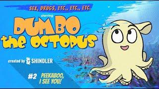 DUMBO the Octopus Episode 2 PEEKABOO, I SEE YOU!