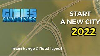 Cities skylines | Start a new City in 2022 - interchanges & road layout | PS4/XBOX