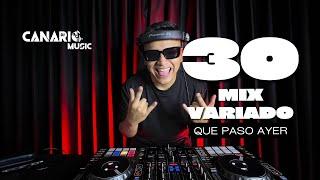 QUE PASÓ AYEE VOL 30 “MIX VARIADO” DJ CANARIO (CUMBIA, LATÍN, TECH HOUSE, REGGAETON, ETC)