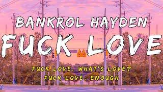 Bankrol Hayden - Fuck Love (Lyrics)