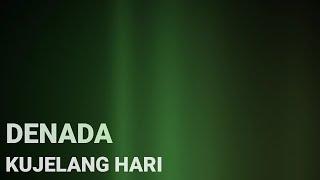 Denada - Kujelang hari |Lyrics