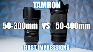 NEW Tamron 50-300mm vs 50-400mm First Impressions