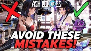 Avoid These Beginner Mistakes! [Ash Echoes]