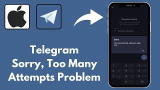 How to Fix Telegram Sorry, Too Many Attempts Please Try Again Later Problem In iPhone