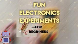 Fun Electronics Experiments for beginners | 01