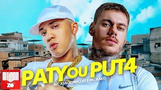 PATY OU PUT4 - MC Joãozinho VT e MC Kako (DJ JR no Beat)