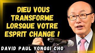 David Paul Cho - RENOUVELLE ton ESPRIT et transforme CHAQUE aspect de ta vie ! COMMENCE AUJOURD’HUI!