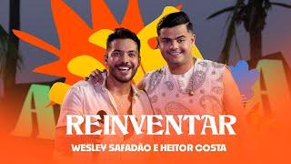 Wesley Safadão e Heitor Costa - Reinventar - Arrocha Safadão