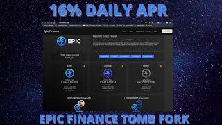 New Tomb Fork: Epic Finance Earn16% APR Daily