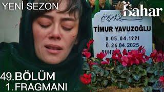 Bahar 49. Bölüm 1. Fragman | “ Yeni Sezon Tanıtım ! “