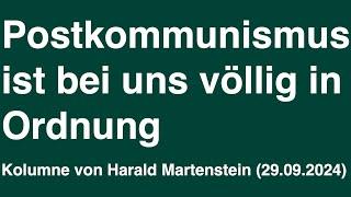 Postkommunismus ist bei uns völlig in Ordnung