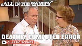 Archie's Wrongfully Declared As Dead | All In The Family