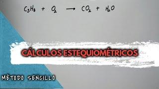 CÁLCULOS ESTEQUIOMÉTRICOS, MÉTODO FÁCIL Y SENCILLO