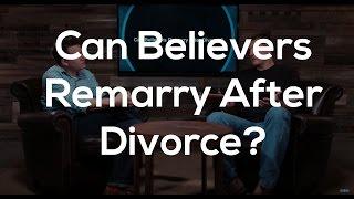 Can Believers Remarry After A Divorce?