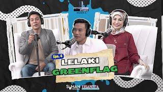 LELAKI GREENFLAG? - EP4 [ PODCAST HITAM PUTIH KEHIDUPAN MUSIM 4]