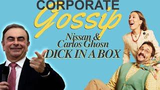 Nissan & Carlos Ghosn: D*ck in a Box