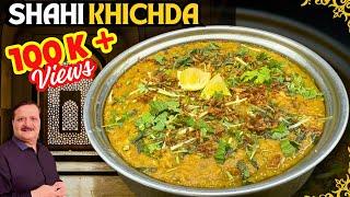 WANT Perfect SHAHI KHICDA? Watch This Now I Shahi Khicra Recipe By Chef Arif Dawood