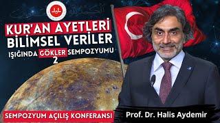 KUR’AN AYETLERİ VE BİLİMSEL VERİLER IŞIĞINDA GÖKLER SEMPOZYUMU | Açılış Konferansı | DİYK 13.09.2023