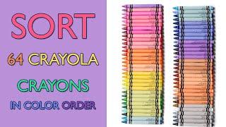 64 Crayons Color Order! Sort all the Crayola Crayons from the 64 Count Box.